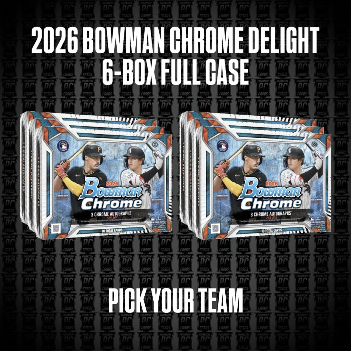 6-Box CASE 2026 Bowman Chrome BREAKER'S DELIGHT Baseball Break - Pick Your Team (Sunday 10/4/26)