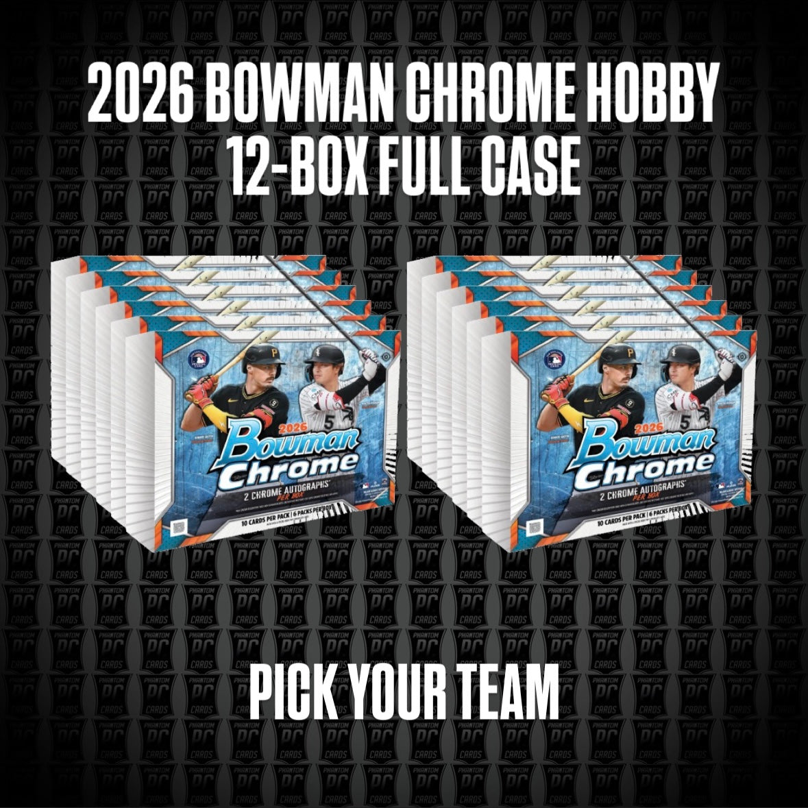 12-Box CASE 2026 Bowman Chrome HOBBY Baseball Break - Pick Your Team (Sunday 10/4/26)