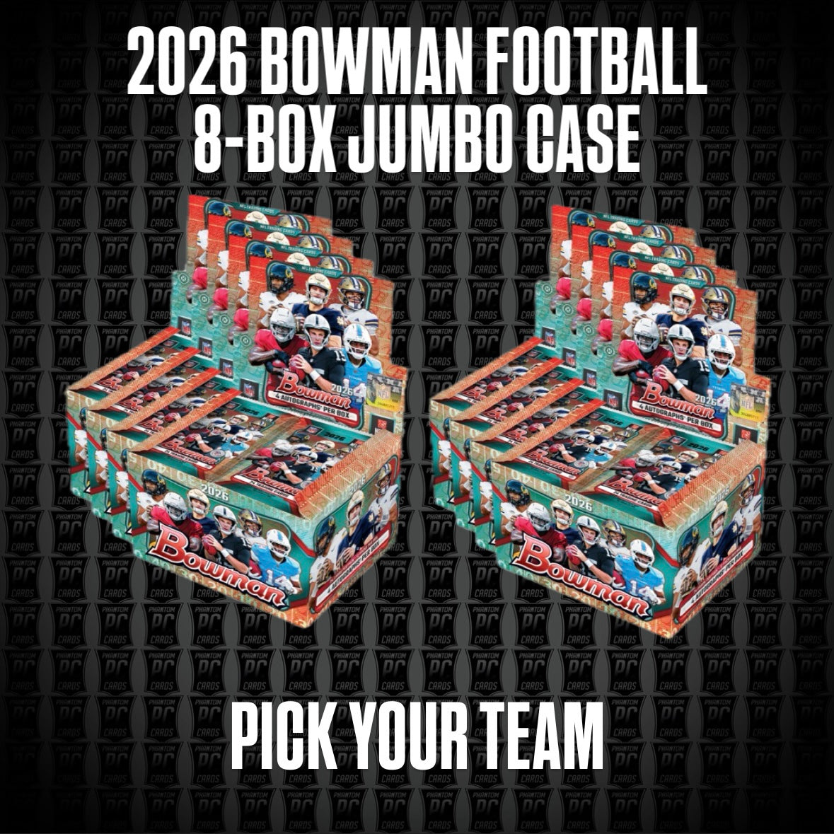 8-Box CASE 2026 Bowman JUMBO Football Break - Pick Your Team (Sunday 10/4/26)