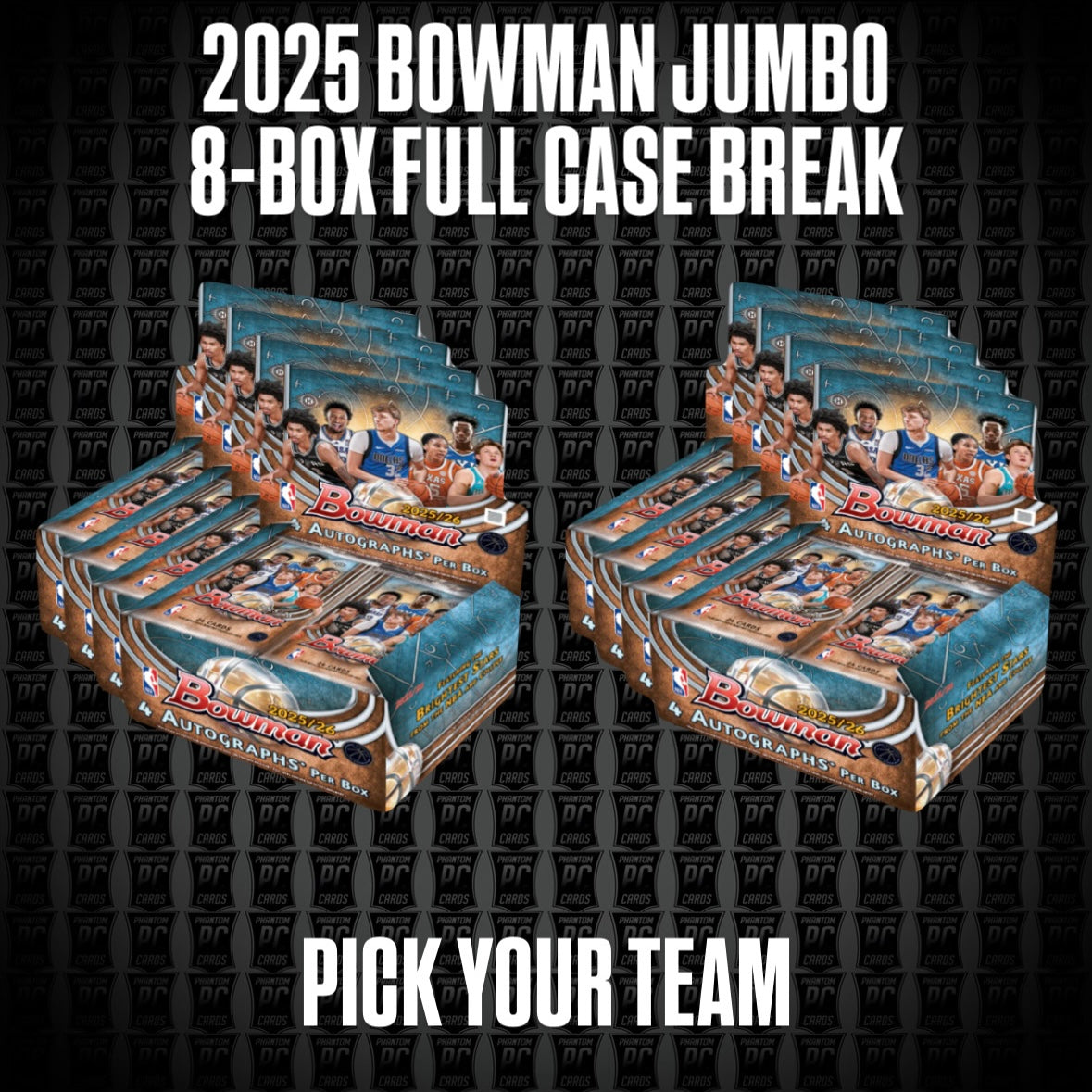 8-Box Full Case 2025 Bowman JUMBO Basketball Break - Pick Your Team (Thursday 6/11/26)